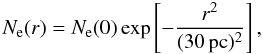 \begin{equation} N_{\rm e}(r)=N_{\rm e}(0)\exp\left[-\frac{r^2}{(30\,{\rm pc})^2}\right], \label{eq1} \end{equation}