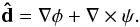 \begin{equation} {\vec {\hat d}} = \nabla \phi + \nabla \times \psi. \end{equation}