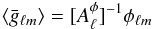 \begin{equation} \langle \bar{g}_{\ell m}\rangle = [A^{\phi}_\ell]^{-1} \phi_{\ell m} \label{meangrad} \end{equation}