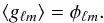 \begin{equation} \langle g_{\ell m}\rangle = \phi_{\ell m} . \end{equation}