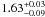 \hbox{$1.63^{+0.03}_{-0.09}$}