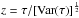 \hbox{$z=\tau/[\rm{Var}(\tau)]^{\frac 1 2}$}