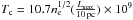 \hbox{$T_{\rm c}=10.7 n_{\rm e}^{1/2}(\frac{L_{\max}}{10\,{\rm pc}})\times10^{9}$}