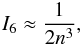 \appendix \setcounter{section}{1} \begin{eqnarray} I_{6}\approx \frac{1}{2n^{3}}, \end{eqnarray}