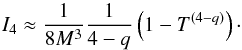 \appendix \setcounter{section}{1} \begin{equation} I_{4}\approx \frac{1}{8M^{3}}\frac{1}{4-q}\left(1-T^{(4-q)}\right)\cdot \end{equation}