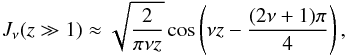 \appendix \setcounter{section}{2} \begin{equation} J_{\nu}(z \gg 1)\approx\sqrt{\frac{2}{\pi \nu z}}\cos\left(\nu z-\frac{(2\nu+1)\pi}{4}\right), \end{equation}