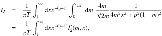 \appendix \setcounter{section}{2} \begin{eqnarray} I_{2}&=&\frac{1}{\pi T}\int_{1}^{\infty}{\rm d}x x^{-(q+1)}\int _{0}^{\frac{1}{2xT}}\, {\rm d}m \; \frac{4m}{\sqrt{2m}}\frac{1}{4m^{2}x^{2}+p^{2}(1-m)^{2}}\nonumber\\ &=&\frac{1}{\pi T}\int_{1}^{\infty}{\rm d}x x^{-(q+1)}I'_{2}(m,x), \end{eqnarray}