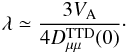 \begin{eqnarray} \label{mfp2} \lambda \simeq \frac{3V_{\rm A}}{4D_{\mu\mu}^{\rm TTD}(0)}\cdot \end{eqnarray}