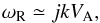\begin{equation} \omega _{\rm R} \simeq jkV_{\rm A}, \label{f3} \end{equation}