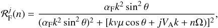 \begin{eqnarray} \label{d1} {\cal R}^j_{\rm F}(n)={\alpha_{\rm F}k^2\sin ^2\theta \over (\alpha_{\rm F}k^2\sin ^2\theta )^2+[kv\mu \cos \theta +jV_{\rm A} k + n\Omega)]^2}, \end{eqnarray}