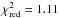 \hbox{$\chi^2_\mathrm{red}=1.11$}