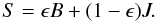 \begin{equation} S=\epsilon B + (1-\epsilon)J. \label{SE} \end{equation}