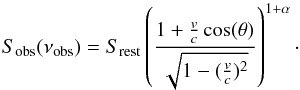 \appendix \setcounter{section}{1} \begin{equation} S_{\rm{obs}}(\nu_{\rm{obs}})=S_{\rm{rest}} \left( \frac{1+\frac{v}{c} \cos(\theta)}{\sqrt{1-(\frac{v}{c})^2}} \right)^{1+\alpha} \cdot \end{equation}