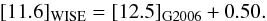 \begin{equation} [11.6]_{\rm WISE}=[12.5]_{\rm G2006}+0.50 . \end{equation}