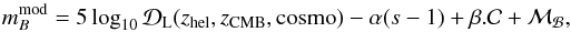 \begin{equation} m_B^{\rm mod} = 5 \log_{10} \mathcal{D}_{\rm L}(z_{\rm hel},z_{\rm CMB},\text{cosmo}) -\alpha(s-1) + \beta. \mathcal{C} + \mathcal{M_B}, \end{equation}