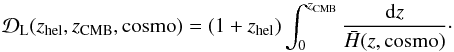 \begin{equation} \mathcal{D}_{\rm L}(z_{\rm hel},z_{\rm CMB},\text{cosmo}) = (1+z_{\rm hel})\int_0^{z_{\rm CMB}} \frac{{\rm d}z}{\bar H(z,\mathrm{cosmo})}\cdot \end{equation}