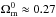 \hbox{$\Omega_{\rm m}^0\approx 0.27$}