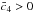 \hbox{$\bar c_4>0$}