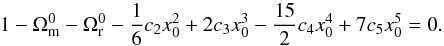 \appendix \setcounter{section}{1} \begin{equation} \label{eq:pi0} 1-\Omega_{\rm m}^0 - \Omega_{\rm r}^0 - \frac{1}{6}c_2 x_0^2 + 2c_3 x_0^3 - \frac{15}{2} c_4 x_0^4 + 7 c_5 x_0^5=0. \end{equation}
