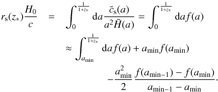 \appendix \setcounter{section}{2} \begin{eqnarray} r_{\rm s}(z_*)\frac{H_0}{c}&=&\int_0^\frac{1}{1+z_*}{\rm d}a\frac{\bar c_{\rm s}(a)}{a^2\bar H(a)} = \int_0^\frac{1}{1+z_*}{\rm d}a f(a) \nonumber\\ && \approx \int_{a_{\rm min}}^\frac{1}{1+z_*}{\rm d}a f(a) + a_{\rm min}f(a_{\rm min}) \nonumber\\ &&\qquad\qquad - \frac{a_{\rm min}^2}{2}\frac{f(a_{\rm min-1})-f(a_{\rm min})}{a_{\rm min-1}-a_{\rm min}}\cdot \end{eqnarray}