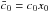 \hbox{$\bar c_0 = c_0 x_0$}