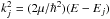 \hbox{$k_j^2 = (2\mu/\hbar^2)(E - E_j)$}