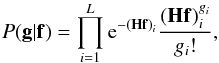 \begin{equation} \label{likelihood-imaging} P(\vec{g}|\vec{f}) = \prod_{i=1}^L {\rm e}^{-({\bf H}\vec{f})_i} \frac{({\bf H}\vec{f})_{i}^{g_i}}{g_i !}, \end{equation}