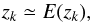\begin{equation} \label{em-imaging-stopping} z_k \simeq E(z_k), \end{equation}