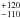 \hbox{$^{+120}_{-110}$}