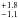 \hbox{$^{+1.8}_{-1.1}$}