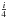 \hbox{$\frac{i}{4}$}