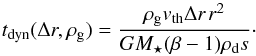 \begin{equation} \label{eq:t_blow_rho} t\dma{dyn} ( \Delta r , \rho\dma{g} ) = \frac{ \rho\dma{g} v\dma{th} \Delta r \;\! r^2 }{ G M\dma{\star} ( \beta - 1 ) \rho\dma{d} s }\cdot \end{equation}
