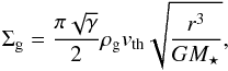 \begin{equation} \label{eq:gas_surf_dens} \Sigma\dma{g} = \frac{ \pi \sqrt{ \gamma } }{ 2 } \rho\dma{g} v\dma{th} \sqrt{ \frac{ r^3 }{ G M\dma{\star} } }, \end{equation}