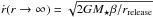 \hbox{$ \dot{ r } ( r \rightarrow \infty ) = \sqrt{ 2 G M\dma{\star} \beta / r\dma{release} } $}