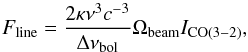 \begin{equation} F_{\rm line}= \frac{2 \kappa \nu^3 c^{-3}}{\Delta \nu_{\rm bol}} \Omega_{\rm beam} I_{\rm CO(3{-}2)}, \end{equation}