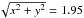 \hbox{$\sqrt{x^2+y^2}=1.95$}