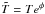\hbox{$\tilde T = Te^{\phi}$}