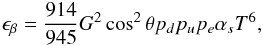 \begin{equation} \label{eq:iwamoto} \epsilon_{\beta} =\frac{914}{945}G^2\cos^2 \theta p_d p_up_e\alpha_sT^6 , \end{equation}
