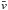 \hbox{$\bar v$}
