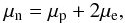 \begin{eqnarray} \mu_{\rm n}=\mu_{\rm p}+2\mu_{\rm e} \label{eq:nd_eq}, \end{eqnarray}