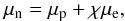 \begin{eqnarray} \mu_{\rm n} = \mu_{\rm p}+\chi \mu_{\rm e}, \label{eq:trapping} \end{eqnarray}
