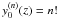 \hbox{$y_0^{(n)}(z) = n!$}
