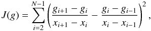 \begin{equation} J(g) = \sum_{i=2}^{N-1} \left( \frac{g_{i+1} - g_i}{x_{i+1} - x_i} - \frac{g_i - g_{i-1}}{x_i - x_{i-1}}\right)^2, \label{eq:oscillatoriness} \end{equation}