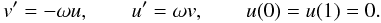 \begin{equation} \label{eq:example} v' = -\omega u, \qquad u' = \omega v, \qquad u(0) = u(1) = 0. \end{equation}