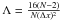 \hbox{$\Lambda = \frac{16(N-2)}{N(\Delta x)^2}$}