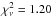 \hbox{$\chi^2_{\nu} = 1.20$}