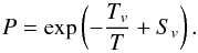 \begin{equation} P=\exp\left(-{T_v\over T}+S_v\right) . \label{VapPrSiO} \end{equation}