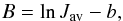 \begin{equation} B=\ln J_{\rm av}-b , \end{equation}