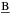 \hbox{${\underline{\rm B}}$}