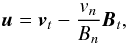 \begin{equation} \label{eq:Eq-FTV} \uu = \vv_{t} - \frac{v_{n}}{\bn} \bb_{t} , \end{equation}